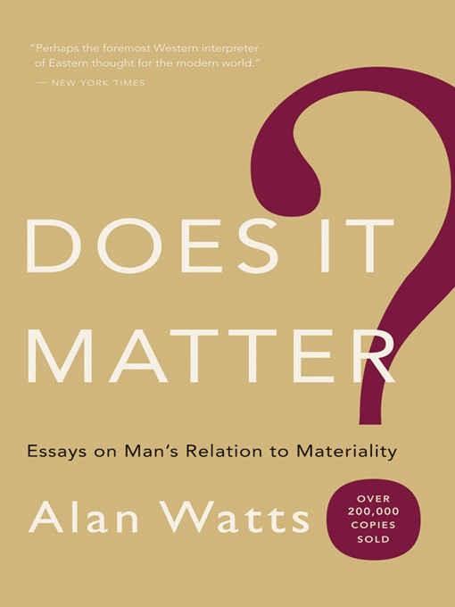 Title details for Does It Matter? by Alan W. Watts - Available